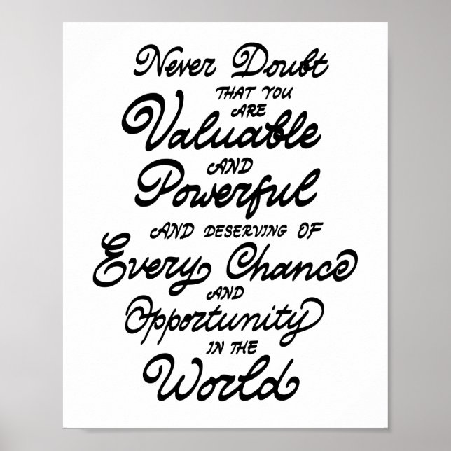Never Doubt That You Are Valuable And Powerful Poster (Front)