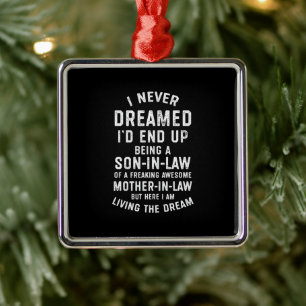 Never Dreamed Id End Up Being A Son In Law Gifts.p Metal Tree Decoration