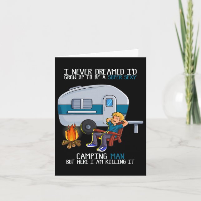 Never Dreamed I'd Grow Up Fathers Day Y Camping Ma Card (Front)
