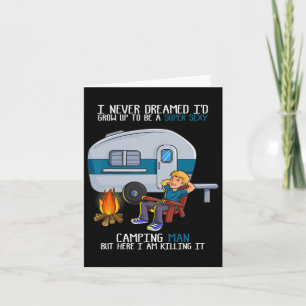 Never Dreamed I'd Grow Up Fathers Day Y Camping Ma Card