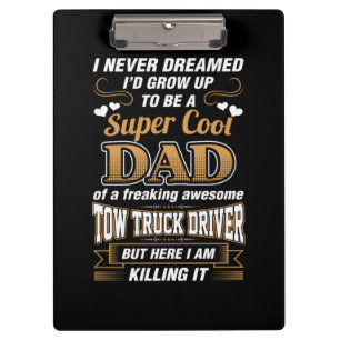 Never Dreamed Super Cool Dad Truck Driver Clipboard