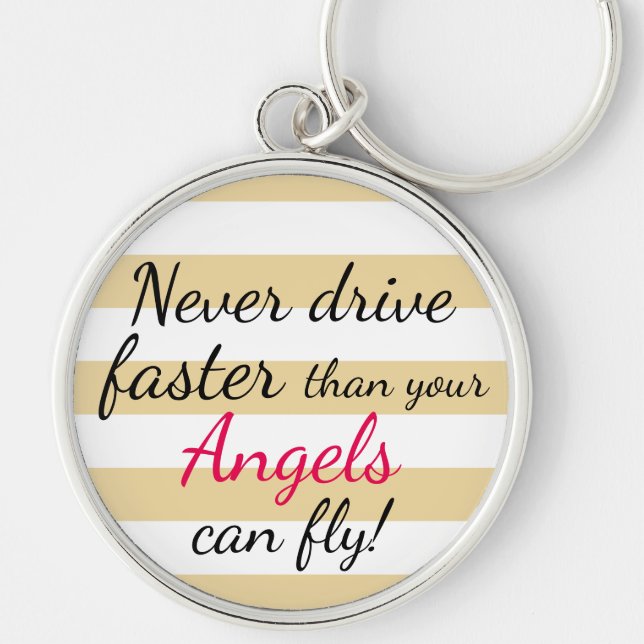 Never Drive Faster Than Angels Can Fly Key Chain (Front)