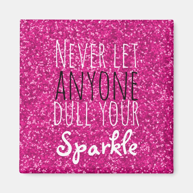 Never Dull Your Sparkle Inspirational Quote | Pink Magnet (Front)