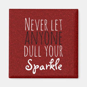 Never Dull Your Sparkle Inspirational Quote   Red Magnet