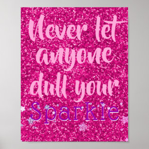 Never Dull Your Sparkle Quote Pink Glitter Poster