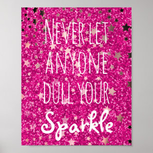 Never Dull Your Sparkle Quote   Pink Glitter Stars Poster