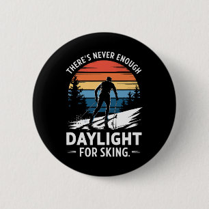 Never Enough Daylight - Enthusiast Adventure Seeke 6 Cm Round Badge