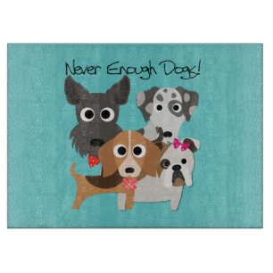 Never Enough Dogs Cutting Board