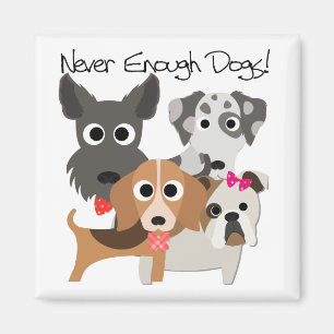 Never Enough Dogs Magnet