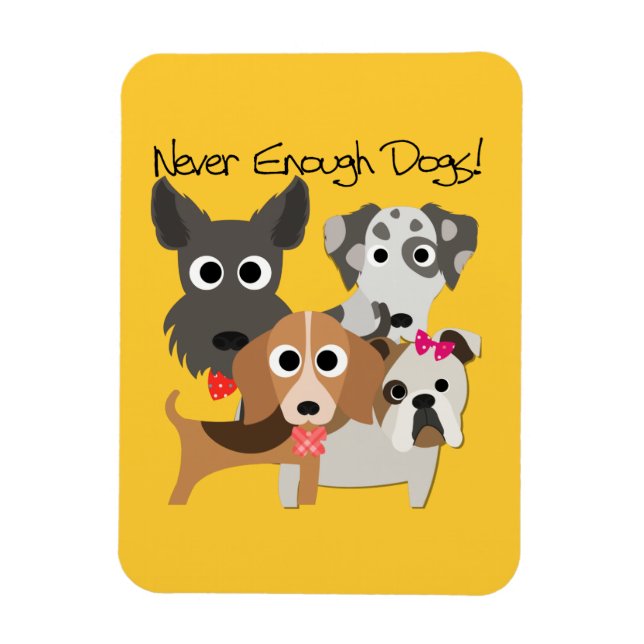 Never Enough Dogs Magnet (Vertical)