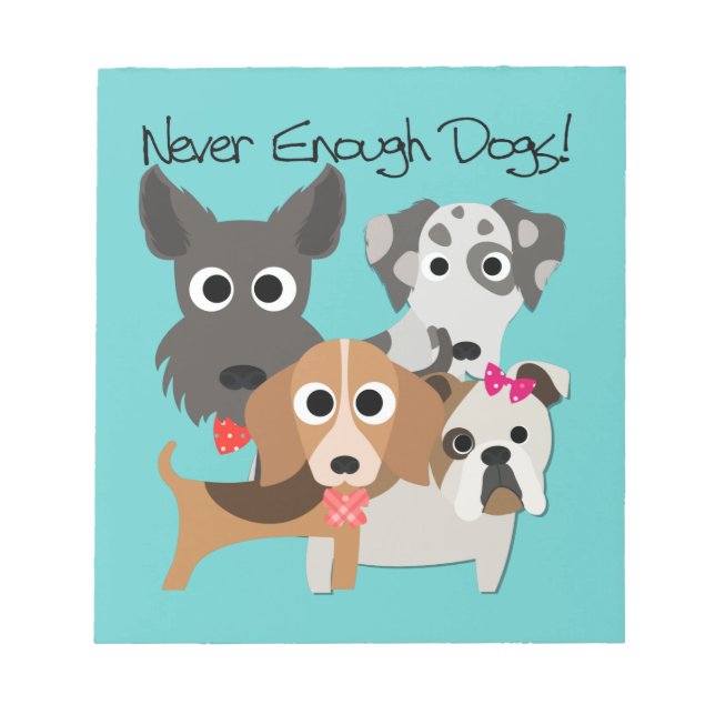 Never Enough Dogs Notepad (Front)