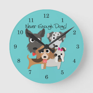 Never Enough Dogs Round Clock