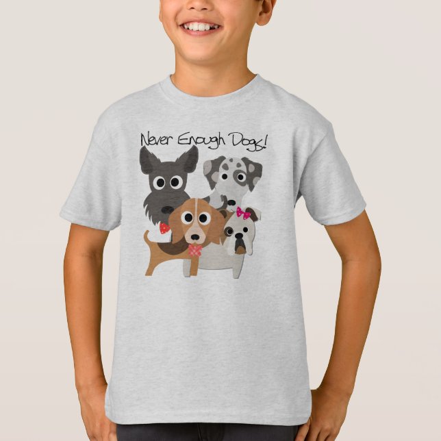 Never Enough Dogs T-Shirt (Front)