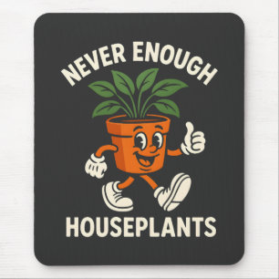 Never Enough Houseplants Walking Pot Cartoon Funny Mouse Mat