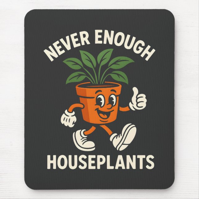 Never Enough Houseplants Walking Pot Cartoon Funny Mouse Mat (Front)