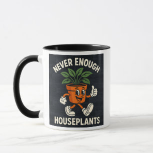 Never Enough Houseplants Walking Pot Cartoon Funny Mug