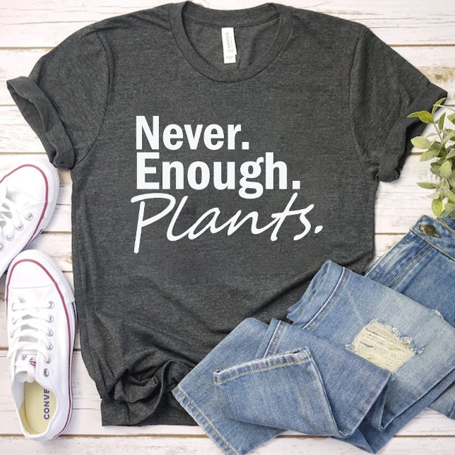Never Enough Plants / Funny Gardening Lover Black T-Shirt (Never Enough Plants / Funny Gardening Lover Black T-Shirt)
