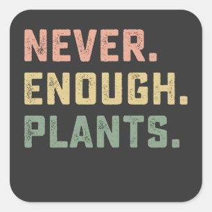 Never Enough Plants Gardening Vintage Square Sticker