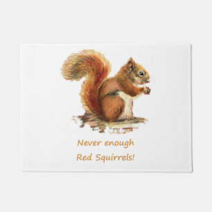 Never Enough Red Squirrels Fun Animal Quote with c Doormat