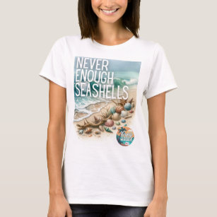Never Enough Seashells Crafty Beach Merch T-Shirt
