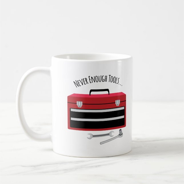 Never Enough Tools Coffee Mug (Left)