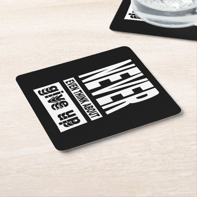 Never even think about give up paper coaster (Angled)