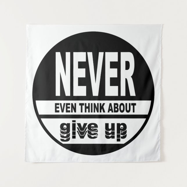 Never even think about give up tapestry (Front)