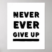 Never Ever Give Up Inspirational