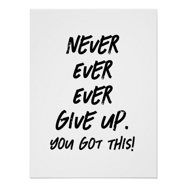 Never Ever Give Up Motivational Inspirational Poster (Front)