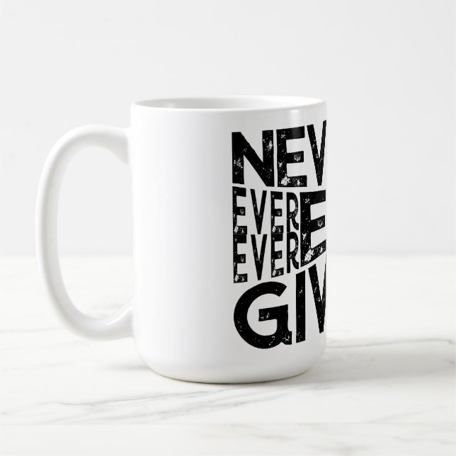 Never Ever Give Up White And Black Design Coffee Mug (Left)