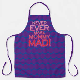 Never Ever Make Mummy Mad! Spots Apron