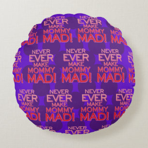 Never Ever Make Mummy Mad! Spots Flip Round Cushion