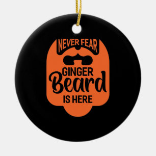 Never Fear Ginger Beard Is Here Ceramic Tree Decoration