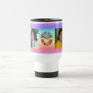 Never Fear, Mama's Here Travel Mug