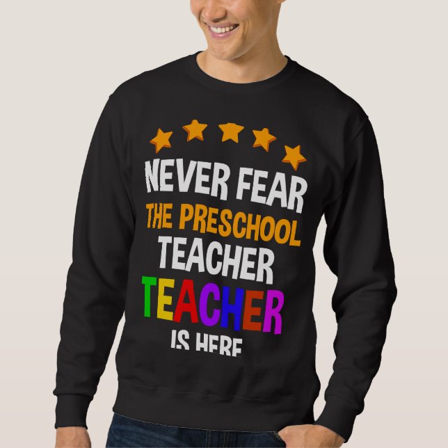Never Fear The Kindergarten Teacher Is Here Cute Sweatshirt (Front)