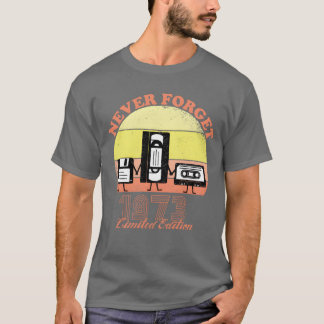 Never Forget 1973 Birthday Limited Edition Vin T-Shirt
