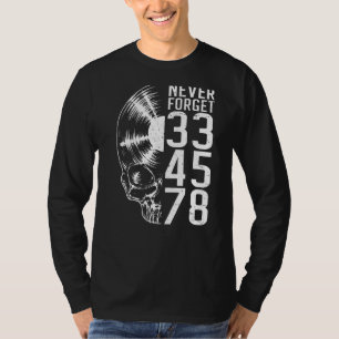 Never Forget 33 45 78 Rpm Vinyl Record Gothic Sku T-Shirt