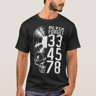 Never Forget 33 45 78 Rpm Vinyl Record Gothic Sku T-Shirt