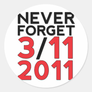 Never Forget 3-11-2011 Classic Round Sticker