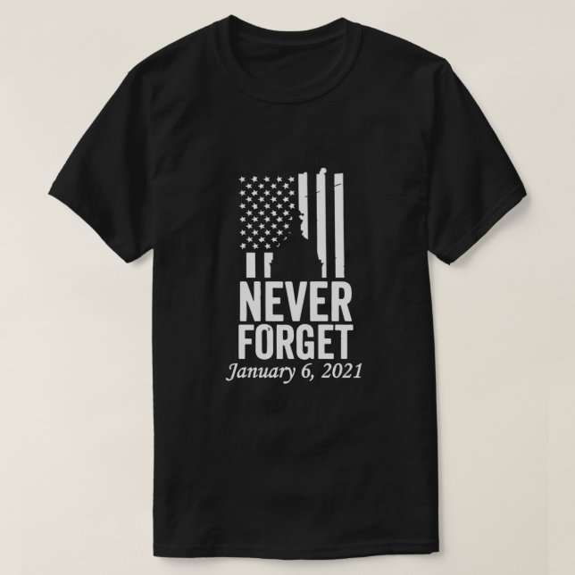 Never Forget 6th January 202 Distressed  T-Shirt (Design Front)