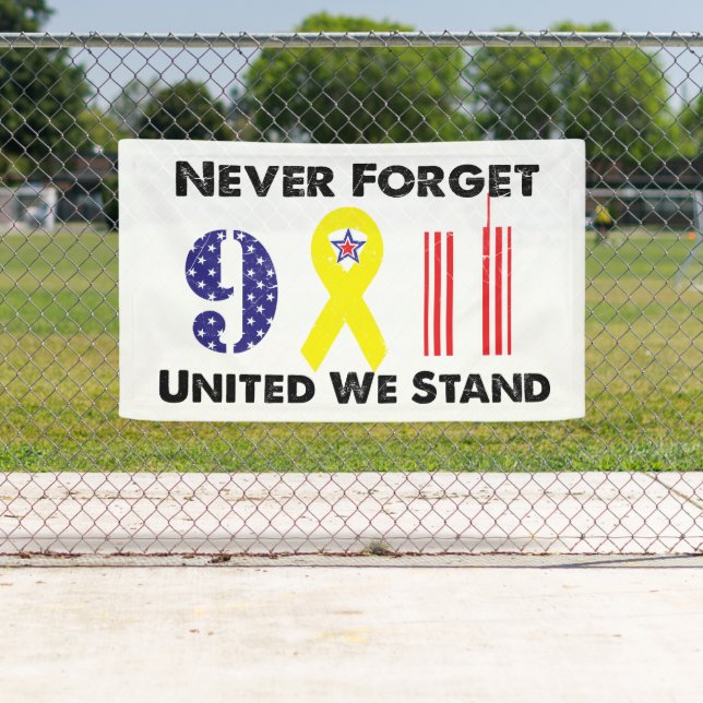 Never Forget 9 11 United We Stand Banner (Insitu)