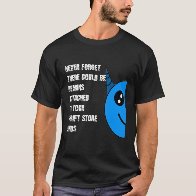 Never Forget Be Demons In Thrift Store Finds Blue  T-Shirt (Front)