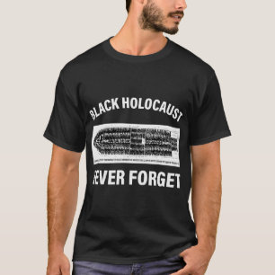 Never Forget Black Holocaust Awareness T-Shirt