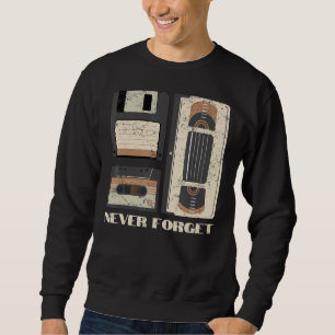 Never Forget Cassette Floppy Disc Tape Retro Tech Sweatshirt