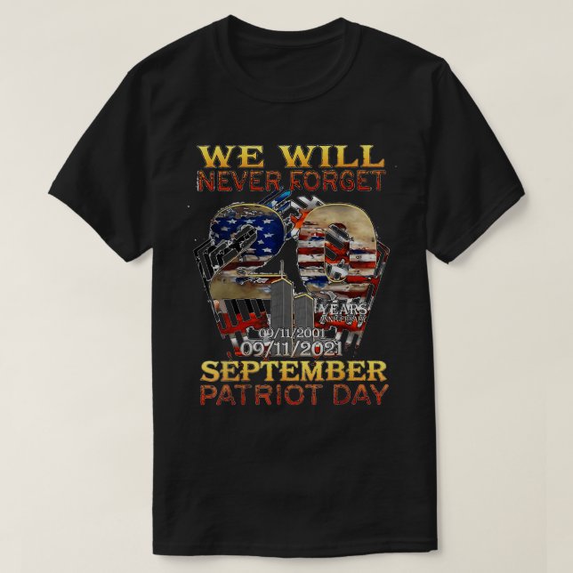 Never Forget Day Memorial 20th Anniversary 911 Pat T-Shirt (Design Front)