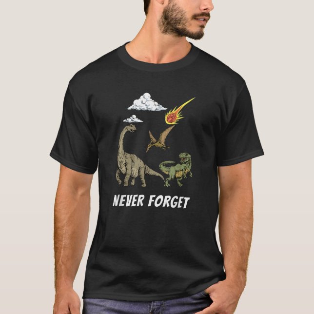 Never Forget Dinosaur T Shirt (Front)
