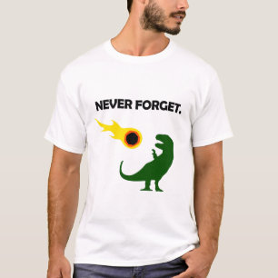 Never Forget (Dinosaurs) T-Shirt