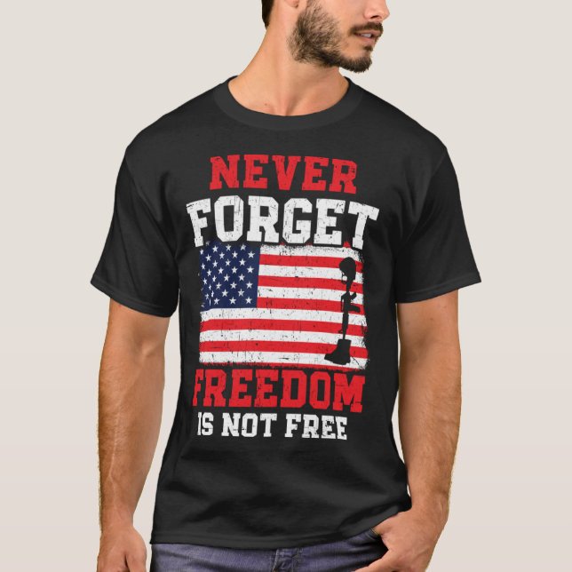 Never Forget Freedom Is Not Free USA American Memo T-Shirt (Front)