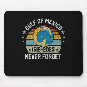 Never Forget Gulf Of Mexico 1519 2025 Mouse Mat
