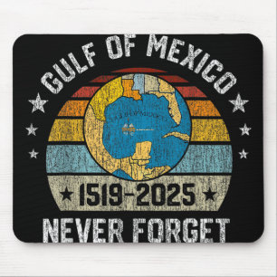 Never Forget Gulf Of Mexico 1519 2025 Mouse Mat